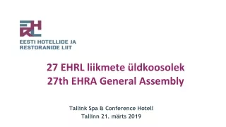 27  EHRL liikmete üldkoosolek  27th  EHRA General  Assembly