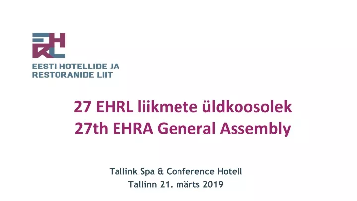 27 ehrl liikmete ldkoosolek 27th ehra general assembly