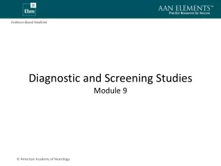 Diagnostic and Screening Studies  Module 9
