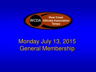 Monday July 13, 2015 General Membership