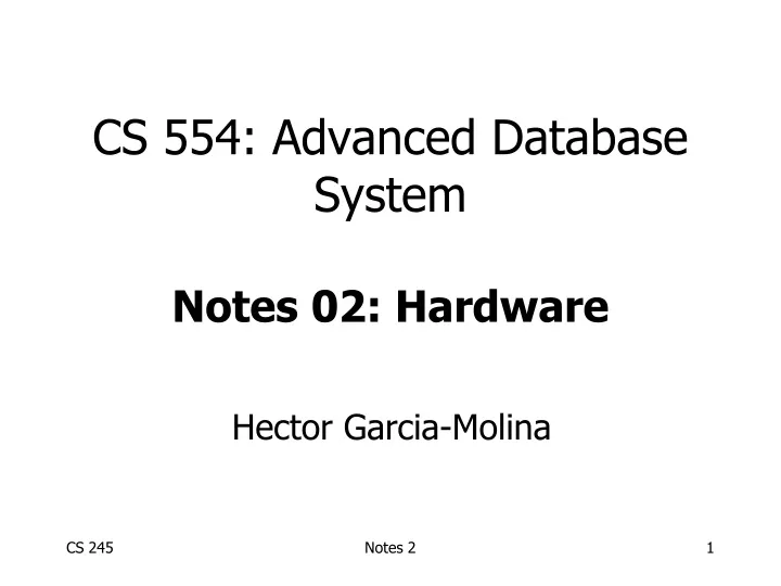 cs 554 advanced database system notes 02 hardware