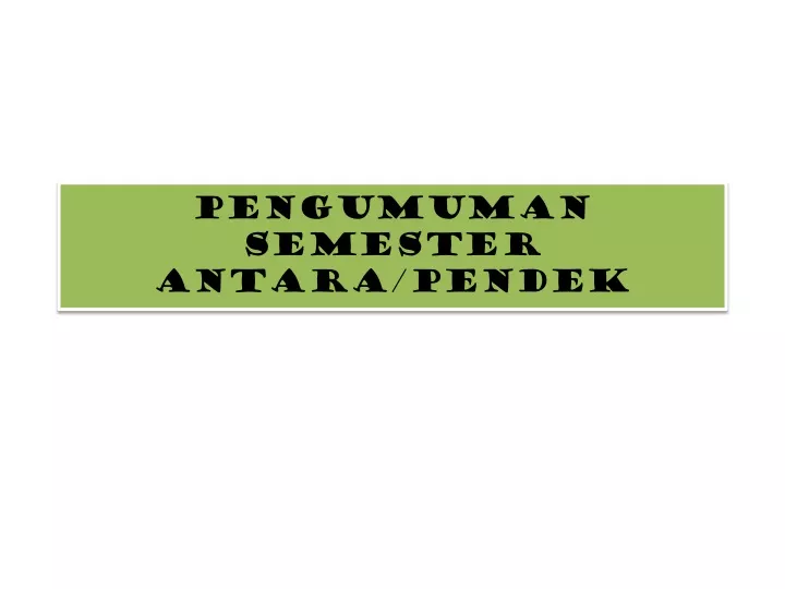 pengumuman semester antara pendek