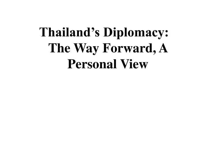 thailand s diplomacy the way forward a personal