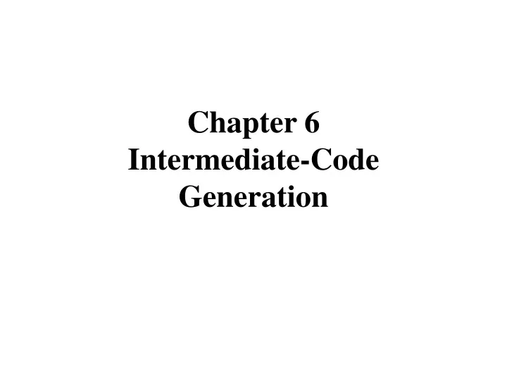 chapter 6 intermediate code generation
