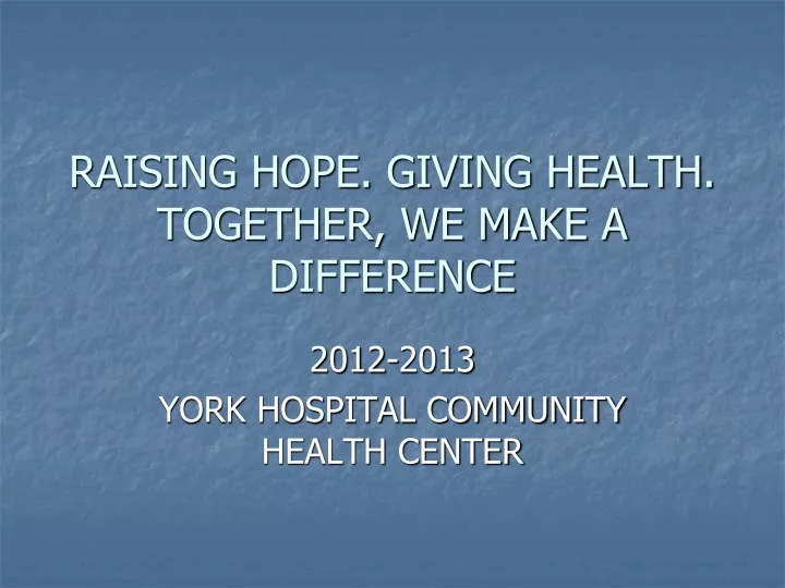 raising hope giving health together we make a difference