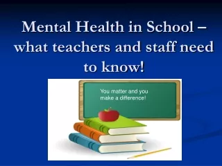 Mental Health in School –what teachers and staff need to know!