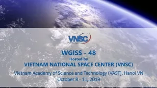 WGISS - 48 Hosted by VIETNAM NATIONAL SPACE CENTER (VNSC)
