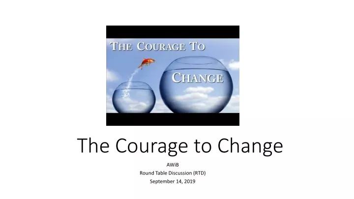 the courage to change