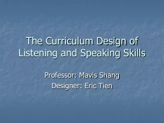 The Curriculum Design of Listening and Speaking Skills