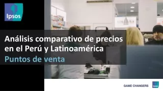 Análisis comparativo de precios en el Perú y Latinoamérica Puntos de venta