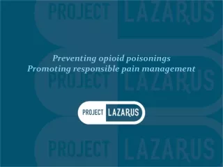 Preventing opioid poisonings Promoting responsible pain management