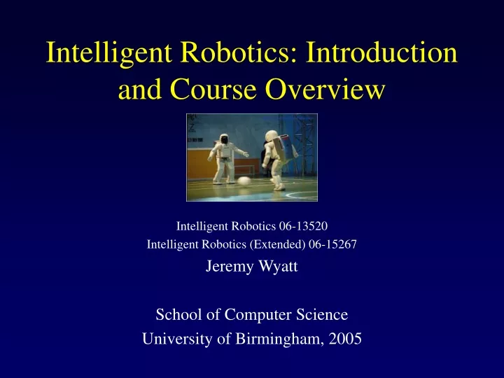 intelligent robotics introduction and course overview