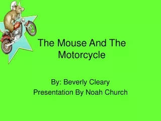 The Mouse And The Motorcycle