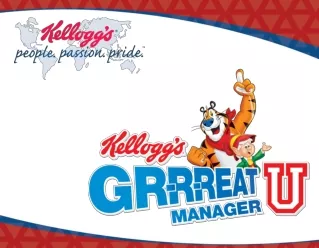 Introduced in January 2008 Kellogg’s training program for all new managers of people
