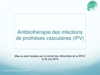 Antibiothérapie des infections de prothèses vasculaires  (IPV)