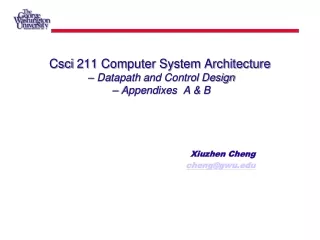 Csci  211 Computer System Architecture   –  Datapath  and Control Design  – Appendixes  A &amp; B