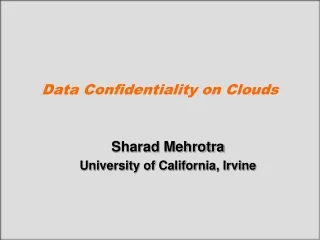 Data Confidentiality on Clouds