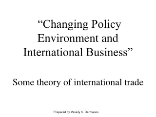 “Changing Policy Environment and International Business”