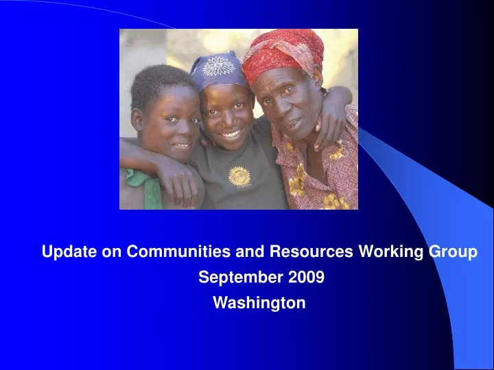 update on communities and resources working group