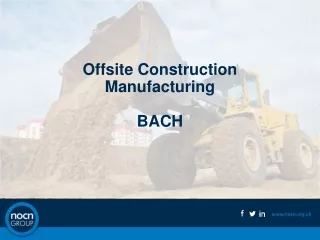 Offsite  Construction Manufacturing BACH