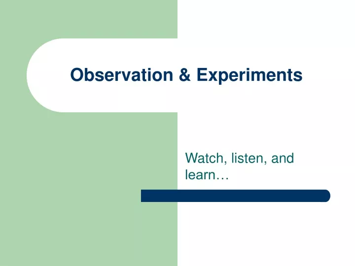 observation experiments