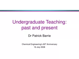 Undergraduate Teaching:  past and present