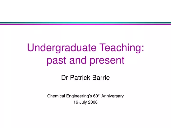 undergraduate teaching past and present