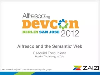 Alfresco and the Semantic *  Web