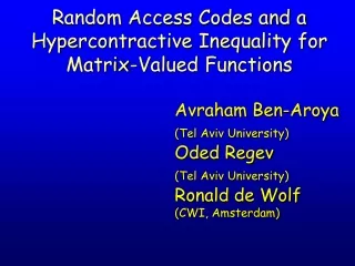 Avraham Ben-Aroya (Tel Aviv University) Oded Regev  (Tel Aviv University) Ronald de Wolf