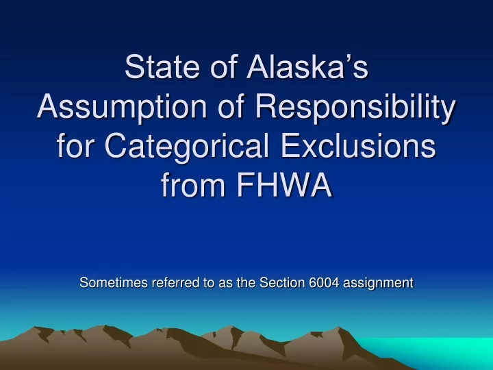 state of alaska s assumption of responsibility for categorical exclusions from fhwa