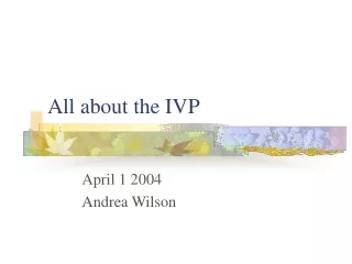 All about the IVP