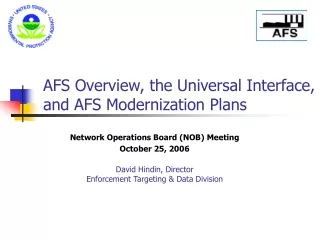 AFS Overview, the Universal Interface, and AFS Modernization Plans