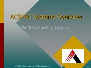 ACSPAC Systems Overview