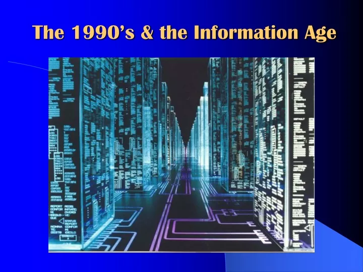 the 1990 s the information age