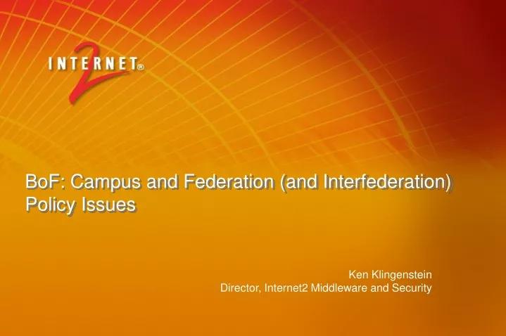 bof campus and federation and interfederation policy issues
