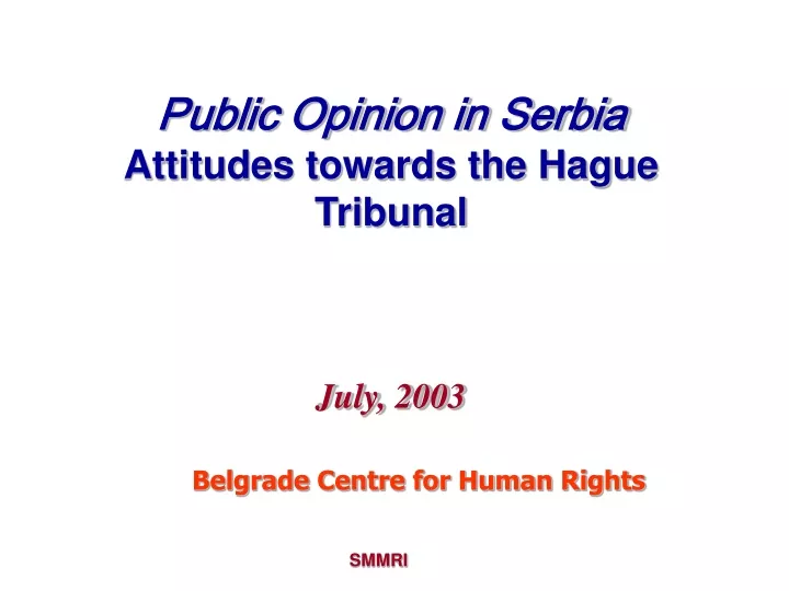 public opinion in serbia attitudes towards the hague tribunal