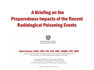 A Briefing on the  Preparedness Impacts of the Recent Radiological Poisoning Events