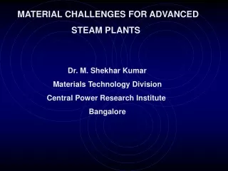 MATERIAL CHALLENGES FOR ADVANCED                         STEAM PLANTS