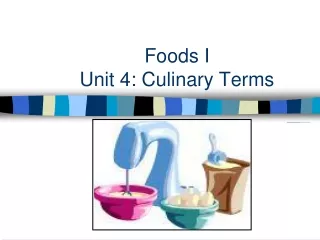 Foods I Unit 4: Culinary Terms