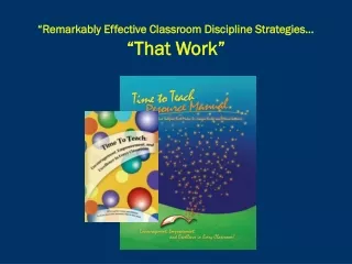 “Remarkably Effective Classroom Discipline Strategies… “That Work”