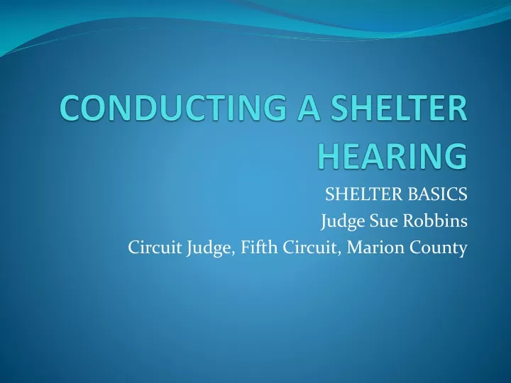 conducting a shelter hearing