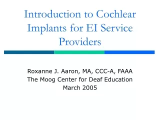 Introduction to Cochlear Implants for EI Service Providers