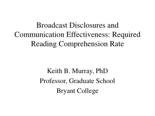 Broadcast Disclosures and Communication Effectiveness: Required Reading Comprehension Rate