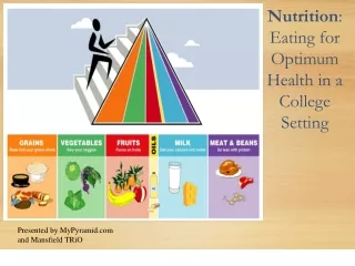 Nutrition : Eating for Optimum Health in a College Setting