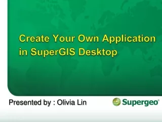 Create Your Own Application in  SuperGIS  Desktop