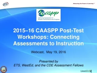 2015–16 CAASPP Post-Test Workshops: Connecting Assessments to Instruction