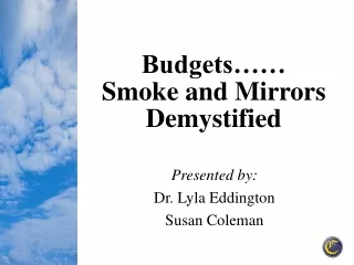 Budgets…… Smoke and Mirrors Demystified