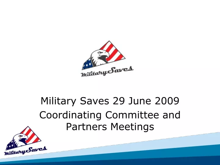 military saves 29 june 2009 coordinating committee and partners meetings