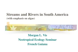 Streams and Rivers in South America (with emphasis on algae)