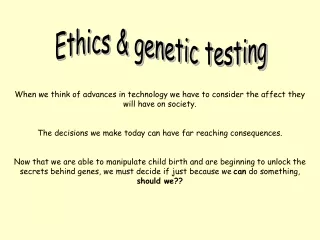 Ethics &amp; genetic testing